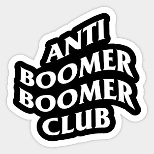 Anti Boomer Boomer Club Sticker